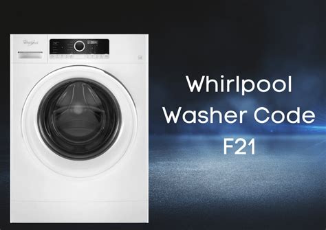 To avoid major functional errors, such as the F21 code on washer, youll need to keep all its parts in proper order. . F21 whirlpool washer